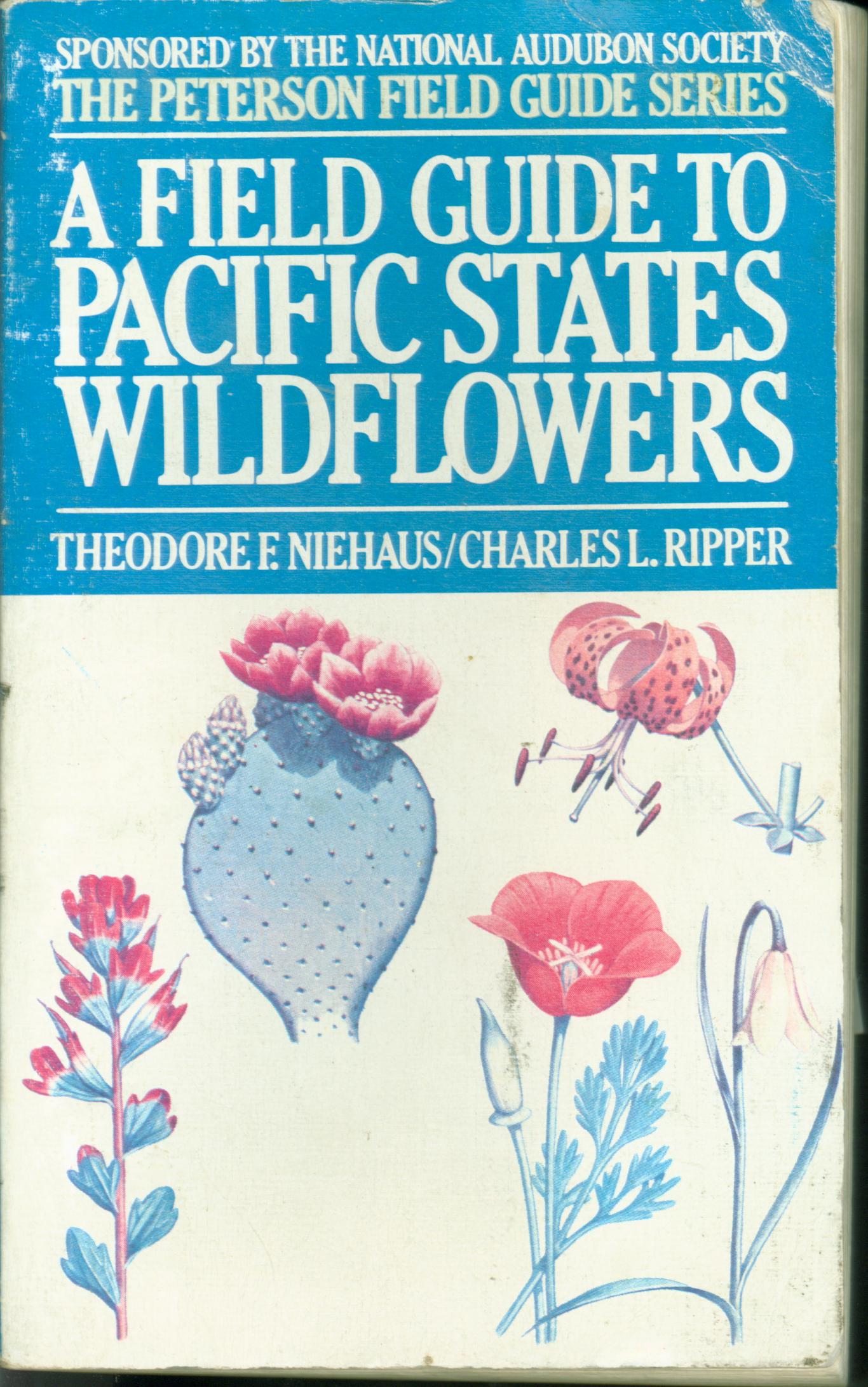 A FIELD GUIDE TO PACIFIC STATES WILDFLOWERS. 